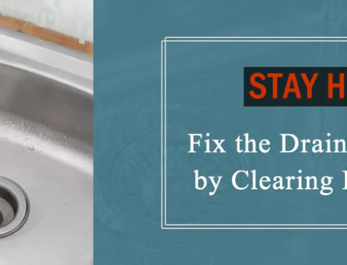 Stay Home and Fix the Drainage Issues by Clearing Blockages