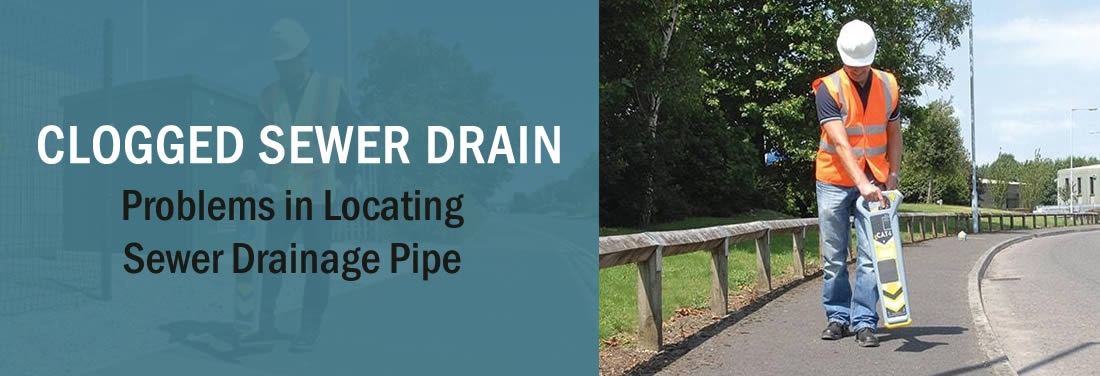 Problems in Locating Sewer Drainage Pipe