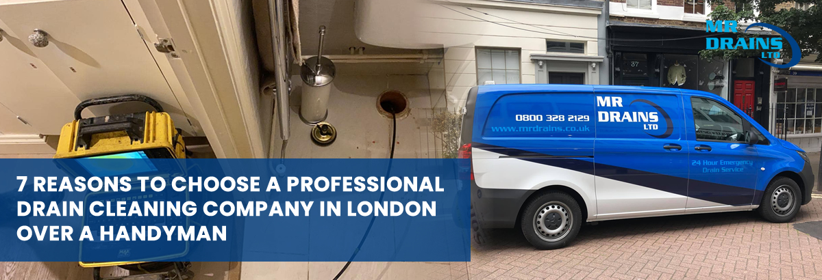 7 Reasons to Choose a Professional Drain Cleaning Company in London Over a Handyman